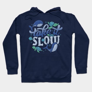 Take It Slow Hoodie